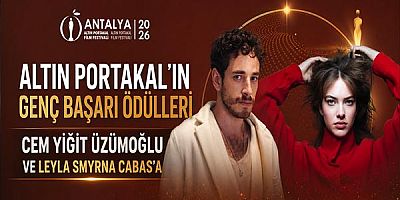 Altın Portakal’ın Genç Başarı Ödülleri Cem Yiğit Üzümoğlu ve Leyla Smyrna Cabas’a