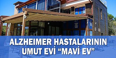 Alzheimer hastalarının umut evi “Mavi Ev”