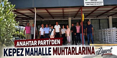 Anahtar Parti'den Kepez Mahalle Muhtarlarına Ziyaret