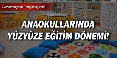 Anaokullarında yüzyüze eğitim dönemi!