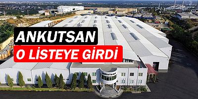 Ankutsan, Türkiye’nin en büyük 500 firması arasında!