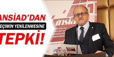 ANSİAD'dan yeniden seçim kararına tepki!