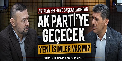 Antalya Belediye Başkanlarından Ak Partiye Geçecek Yeni İsimler Var Mı?