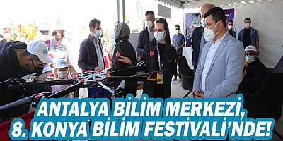 Antalya Bilim Merkezi, 8. Konya Bilim Festivali’nde!