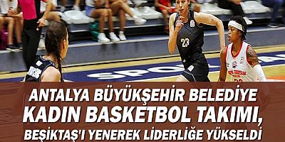 Antalya Büyükşehir Belediye Kadın Basketbol Takımı, Beşiktaş'ı Yenerek Liderliğe Yükseldi