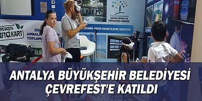 Antalya Büyükşehir Belediyesi Çevrefest'e katıldı