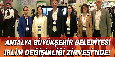 Antalya Büyükşehir Belediyesi İklim Değişikliği Zirvesi’nde!