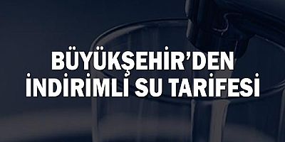 Antalya Büyükşehir Belediyesi'nden İndirimli Su Tarifesi
