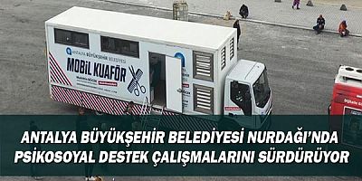 Antalya Büyükşehir Belediyesi Nurdağı’nda  psikosoyal destek çalışmalarını sürdürüyor