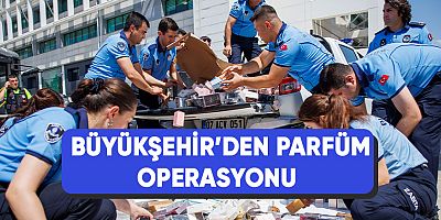 Antalya Büyükşehir Zabıtası  5 bin 807 sahte parfüme el koydu