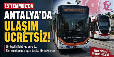 Antalya'da 15 Temmuz'da Ulaşım Ücretsiz