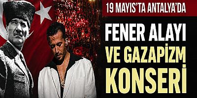 Antalya’da 19 Mayıs Programı Belli Oldu: Fener Alayı ve Gazapizm Konseri Düzenlenecek