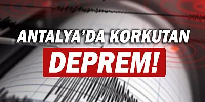 Antalya'da 4.3 büyüklüğünde deprem!