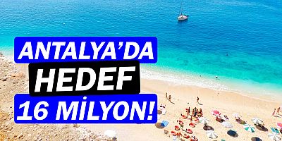 Antalya'da hedef 16 milyon turist!