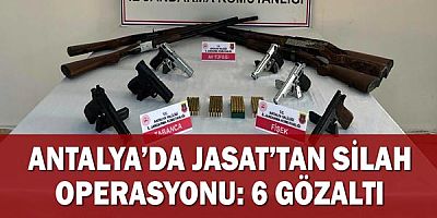 Antalya’da JASAT’tan Silah Operasyonu: 6 Gözaltı