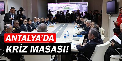 Antalya'da kriz masası