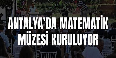Antalya’da matematik müzesi kuruluyor