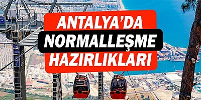 Antalya'da normalleşme hazırlıkları