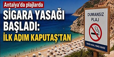 Antalya’da plajlarda sigara yasağı başladı: İlk adım Kaputaş’tan