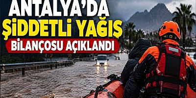 Antalya'da Şiddetli Yağış Bilançosu Açıklandı: Mahsur Kalanlar Kurtarıldı, Ulaşım Normale Döndü