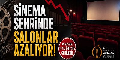 Antalya'da sinema salonu sayısı 10 yıl öncesine geriledi