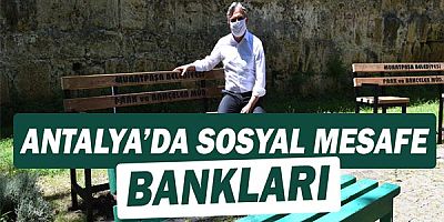 Antalya’da sosyal mesafe bankları