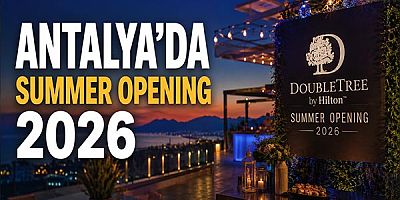 Antalya’da Summer Opening 2026