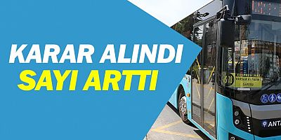 Antalya'da toplu ulaşım hattı sayısı 17’den 22’ye çıkarıldı