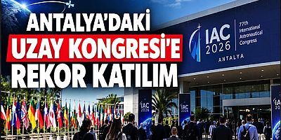 Antalya'daki Uzay Kongresi'e Rekor Katılım