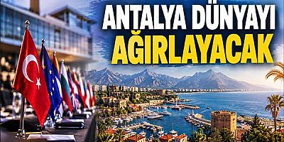 Antalya Dünyayı Ağırlayacak!