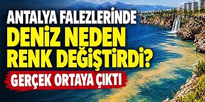Antalya Falezlerde Deniz Neden Renk Değiştirdi? Gerçek Ortaya Çıktı
