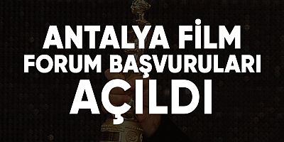 Antalya film forum başvuruları açıldı!