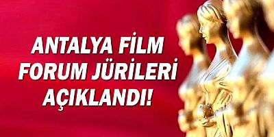 Antalya Film Forum Jürileri Açıklandı!