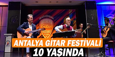 Antalya Gitar Festivali 10 yaşında!