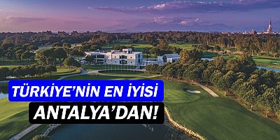 Antalya Golf Club, Türkiye'nin en iyisi seçildi