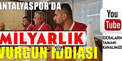 Antalya gündemini sarsacak iddialar.