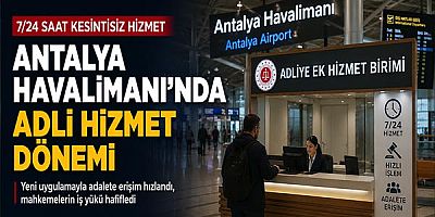 Antalya Havalimanında Adli Hizmet