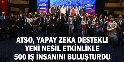 Antalya iş dünyası, ATSO çatısı altında yapay zeka ile eşleşti