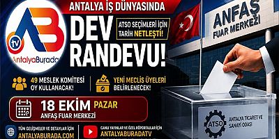 Antalya İş Dünyasında Dev Randevu: ATSO Seçimleri İçin Tarih Netleşti!