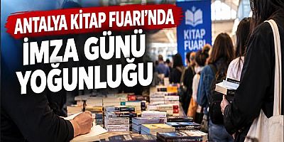 Antalya Kitap Fuarı’nda imza günü yoğunluğu