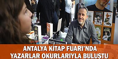 Antalya Kitap Fuarı’nda yazarlar okurlarıyla buluştu 