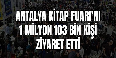 Antalya Kitap Fuarı’nı 1 milyon 103 bin kişi ziyaret etti