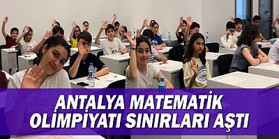 Antalya Matematik Olimpiyatı sınırları aştı