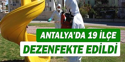 Antalya’nın 19 ilçesi 32 bin litre dezenfektan ile temizlendi 