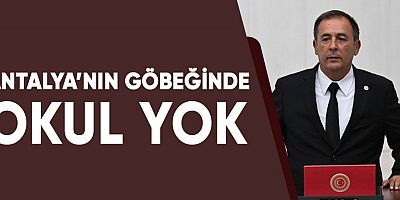 Antalya'nın göbeğinde okul yok!