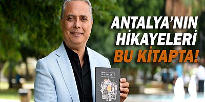 Antalya'nın hikayeleri bu kitapta!