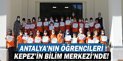 Antalya’nın öğrencileri Kepez’in Bilim Merkezi’nde!