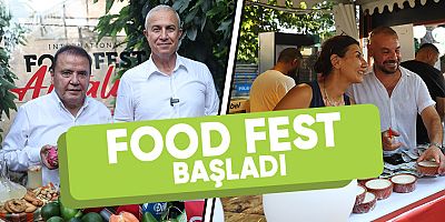 Antalya’nın Uluslararası Büyük Gastronomi Festivali Food Fest Başladı.