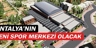 Antalya'nın yeni spor merkezi...