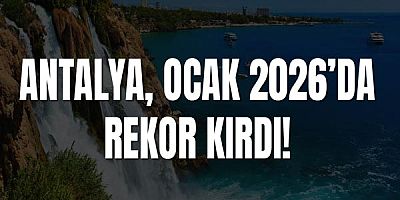 Antalya, Ocak 2026’da Tarihinin En Yüksek Ziyaretçi Sayısına Ulaştı